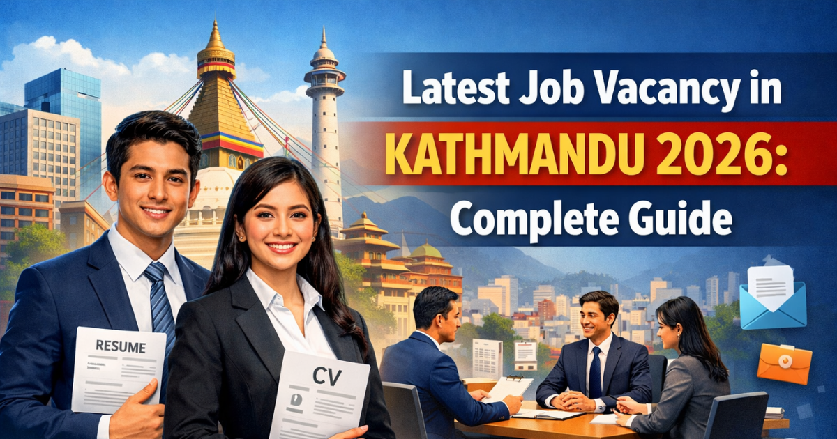 Latest Job Vacancy in Kathmandu 2026: Complete Guide