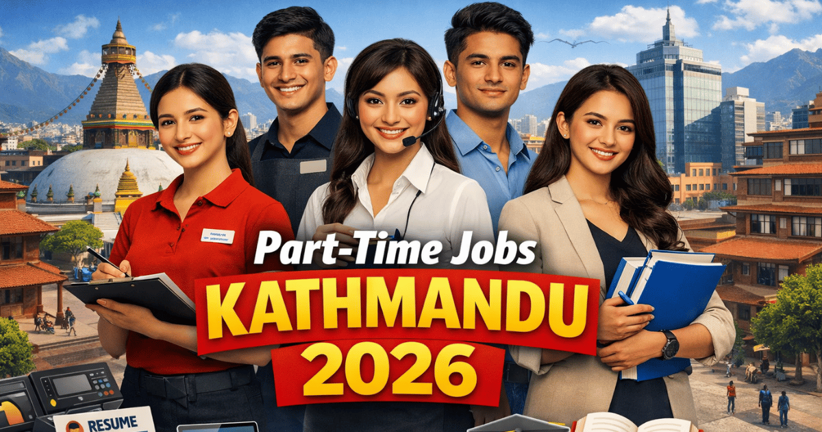 Part-Time Jobs in Kathmandu for Students 2026